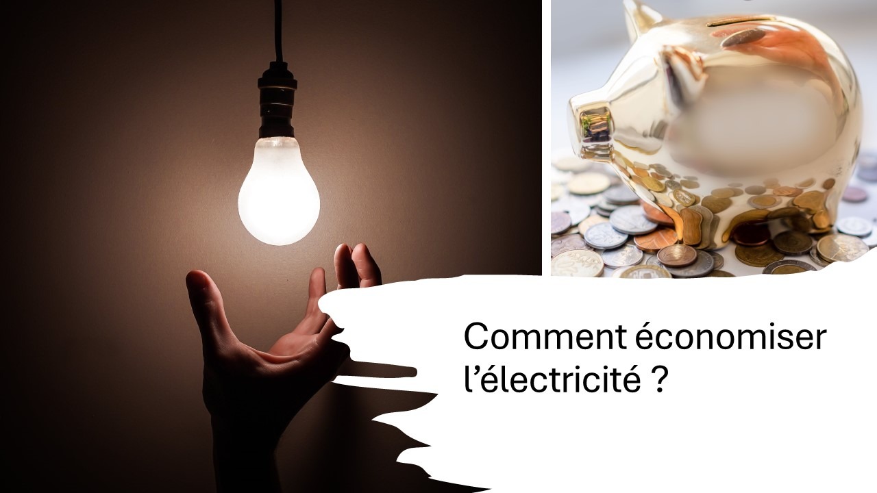 Comment réduire sa facture d'électricité 